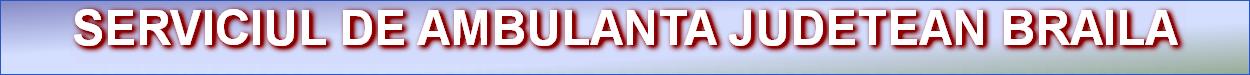 SERVICIUL DE AMBULANTA JUDETEAN BRAILA
